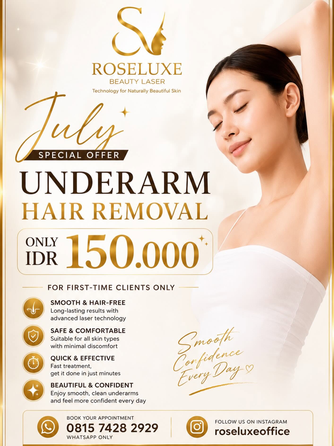Hi Roseluxe! I would like the Underarm Hair Removal July promo (IDR 150,000, first-time clients).
